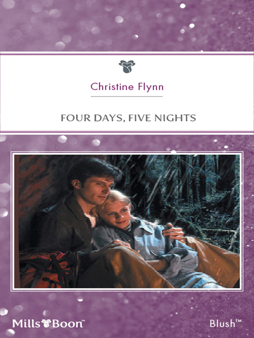 Title details for Four Days, Five Nights by Christine Flynn - Available